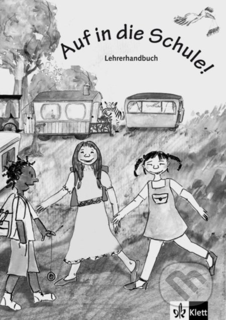 Auf in die Schule! Lehrerheft Klett nakladatelství