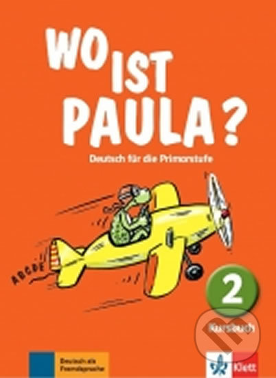 Wo ist Paula? 2 (A1.1) – Kursbuch Klett nakladatelství