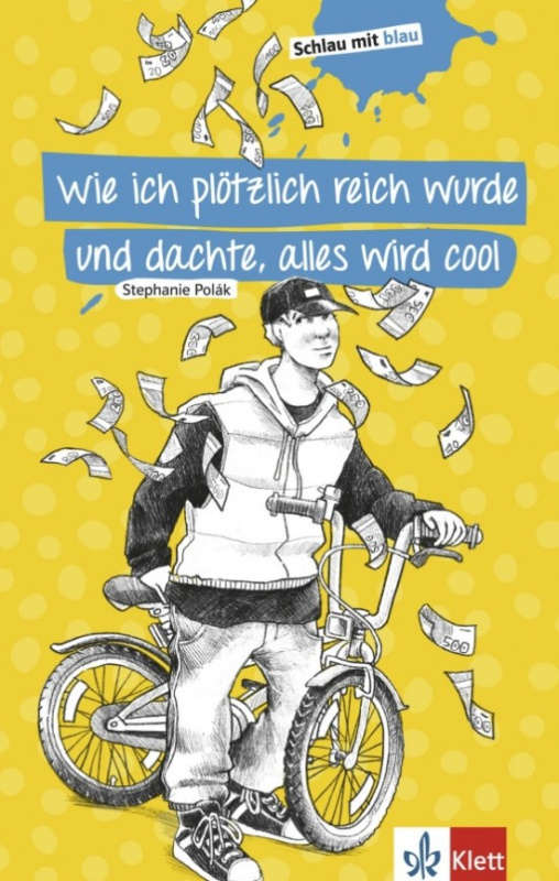 Schlau mit blau Wie ich plötzlich reich wurde und dachte, alles wird cool Klett nakladatelství