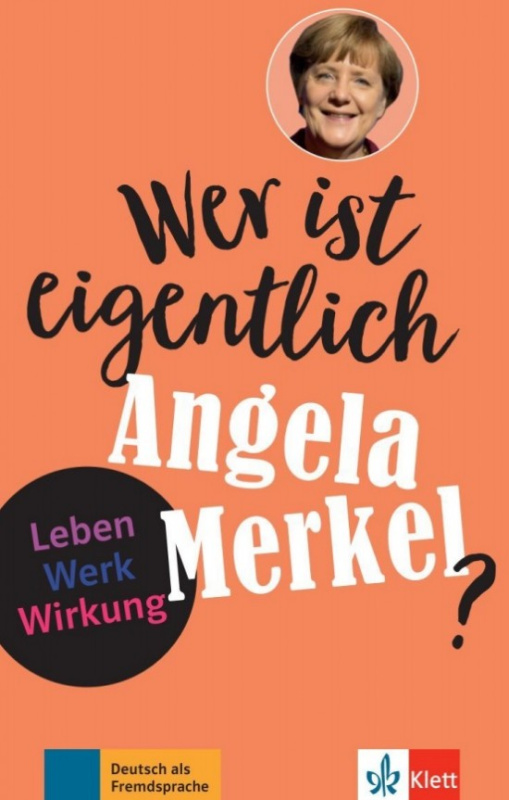 Wer ist eigentlich? Wer ist eigentlich – Angela Merkel Klett nakladatelství