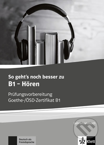 So geht´s noch besser zu B1 – Hören Lehrerhandbuch - kniha z kategorie Jazykové učebnice a slovníky
