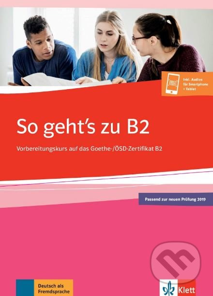 So geht's zu B2: Vorbereitungskurs auf das Goethe-/OSD Zertifikat B - kniha z kategorie Jazykové učebnice a slovníky