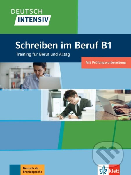 Deutsch intensiv – Schreiben im Beruf B1 Klett nakladatelství