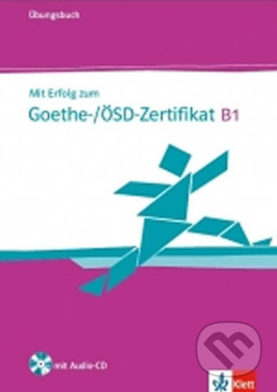 Mit Erfolg zum Goethe/ÖSD-Zertifikat B1 – Übungsbuch + Audio online Klett nakladatelství