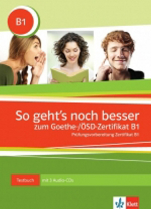 SO GEHT´S NOCH BESSER ZUM GOETHE-/ÖSD-ZERTIFIKAT B1, Testbuch + 3CD Klett nakladatelství