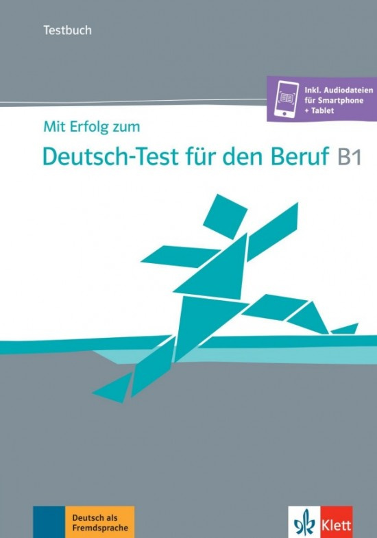 Mit Erfolg zum Deutsch-Test für den Beruf B1 – Testbuch Klett nakladatelství
