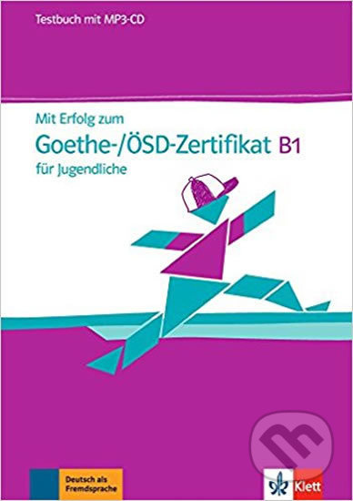 Mit Erfolg zum Goethe/ÖSD-Zert. B1 Jugend. – TB + CD Klett nakladatelství