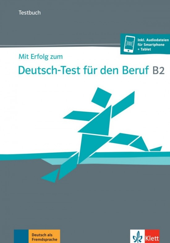 Mit Erfolg zum Deutsch-Test für den Beruf B2 – Testbuch Klett nakladatelství