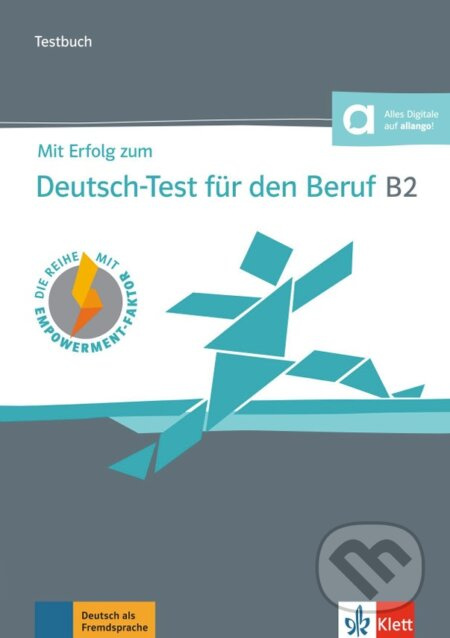 Mit Erfolg zum Deutsch-Test für den Beruf B2 – Testbuch Klett nakladatelství