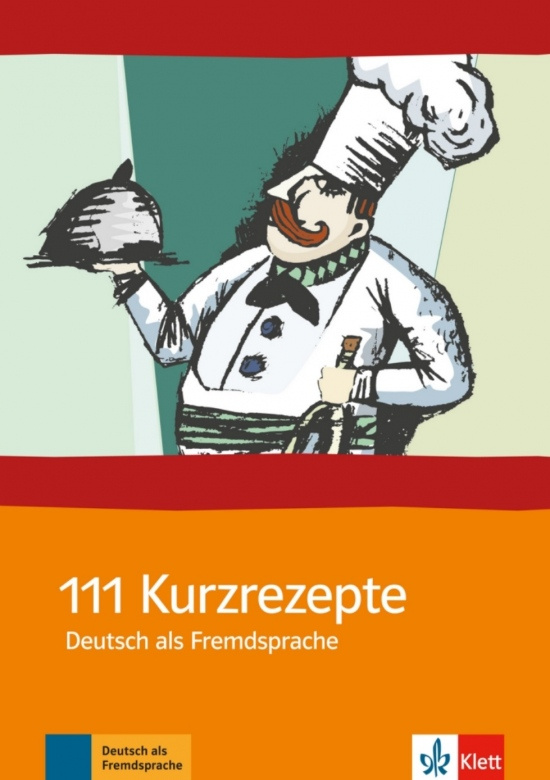 111 Kurzrezepte Deutsch als Fremdsprache Klett nakladatelství