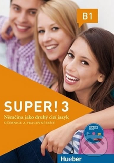 Super! 3 Kursbuch + Arbeitsbuch mit CD zum Arbeitsbuch CZ Hueber Verlag