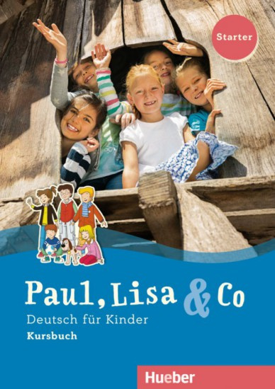 Paul, Lisa a Co Starter Kursbuch Hueber Verlag
