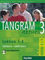 Tangram aktuell 3. Lektion 1-4 Kursbuch + Arbeitsbuch mit Audio-CD zum Arbeitsbuch  Hueber Verlag