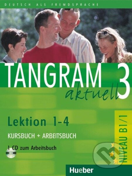 Tangram aktuell 3. Lektion 1-4 Kursbuch + Arbeitsbuch mit Audio-CD zum Arbeitsbuch  Hueber Verlag