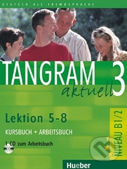 Tangram aktuell 3. Lektion 5–8 Kursbuch + Arbeitsbuch mit Audio-CD zum Arbeitsbuch  Hueber Verlag