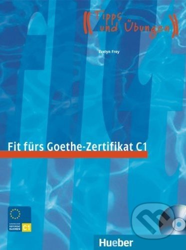 Fit fürs Goethe-Zertifikat C1 + CD Hueber Verlag
