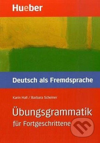 Übungsgrammatik für Fortgeschrittene Hueber Verlag