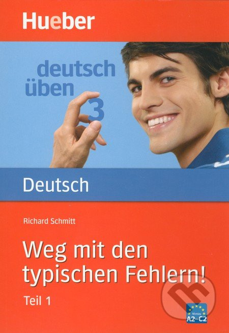 Deutsch üben 3. Weg mit den typischen Fehlern! Teil 1 Hueber Verlag