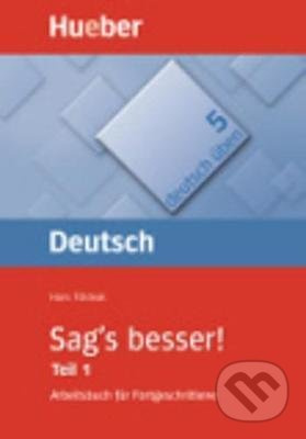 Deutsch üben 5. Sag´s besser! Teil 1 Hueber Verlag