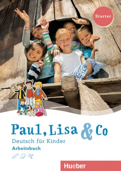 Paul, Lisa a Co Starter Arbeitsbuch Hueber Verlag