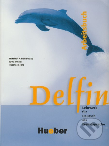 Delfin, einbändige Ausgabe Arbeitsbuch Hueber Verlag