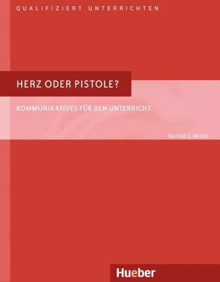 Herz oder Pistole? Hueber Verlag