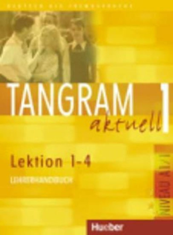 Tangram aktuell 1. Lektion 1-4 Lehrerhandbuch Hueber Verlag