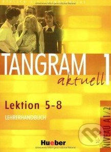Tangram aktuell 1. Lektion 5-8 Lehrerhandbuch Hueber Verlag