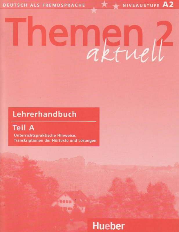 Themen aktuell 2 Lehrerhandbuch Teil A Hueber Verlag