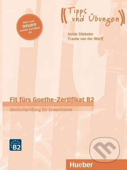 Fit fürs Goethe-Zertifikat B2 (2019) - mit Audios online Hueber Verlag