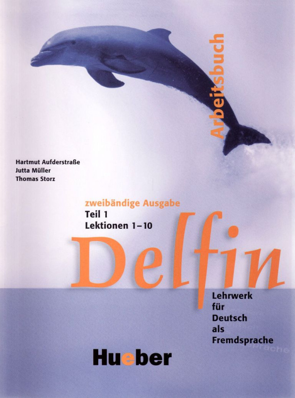 Delfin, zweibändige Ausgabe Arbeitsbuch Teil 1 Hueber Verlag