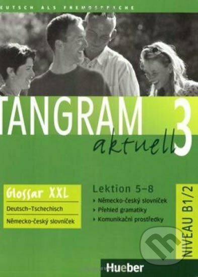 Tangram aktuell 3. Lektion 5-8 Glossar XXL Deutsch-Tschechisch Hueber Verlag
