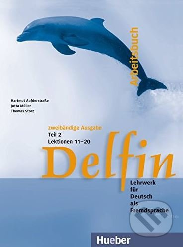 Delfin, zweibändige Ausgabe Arbeitsbuch Teil 2 Hueber Verlag