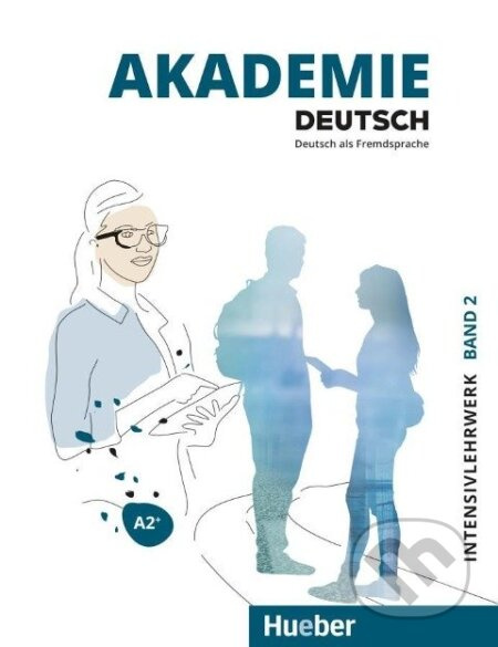 Akademie Deutsch A2+ Intensivlehrwerk mit Audios online Hueber Verlag