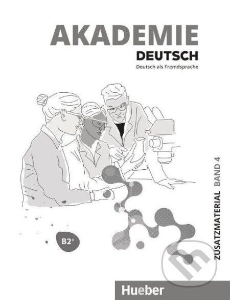 Akademie Deutsch B2+ Zusatzmaterial mit Audios online Hueber Verlag