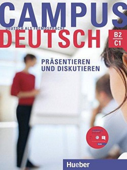 Campus Deutsch, Präsentieren und Diskutieren Kursbuch mit CD-ROM (Audio + Video) Hueber Verlag