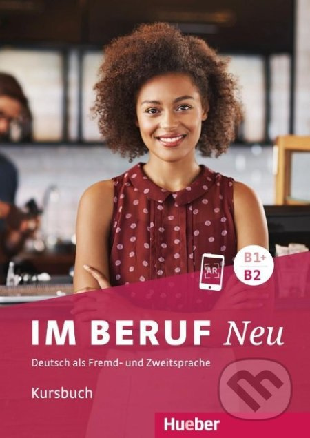 Im Beruf Neu B1+/B2 Kursbuch Hueber Verlag