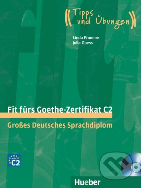 Fit fürs Goethe-Zertifikat C2 + CD Hueber Verlag