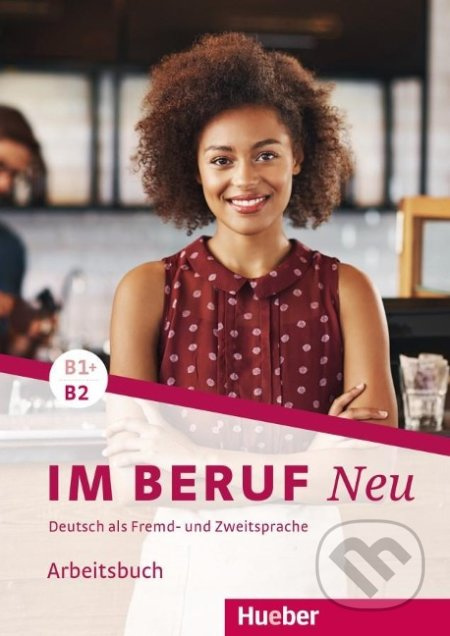 Im Beruf Neu B1+/B2 Arbeitsbuch Hueber Verlag