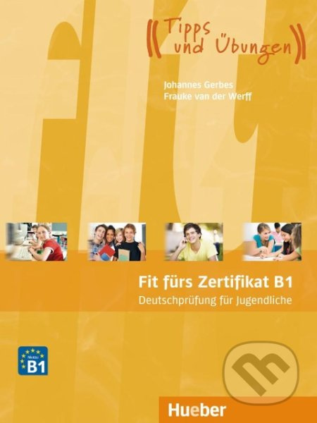 Fit fürs Zertifikat B1 Lehrbuch für Jugendliche, mit Code für mp3-Download Hueber Verlag
