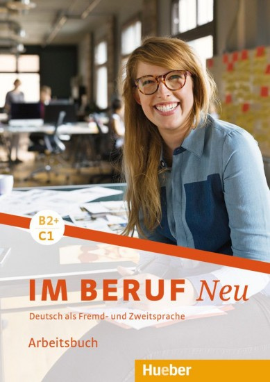 Im Beruf Neu B2+/C1 Arbeitsbuch Hueber Verlag