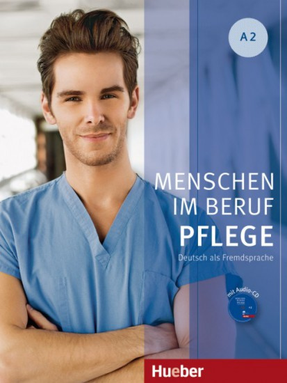 Menschen Im Beruf - Pflege A2 KB mit audio Hueber Verlag