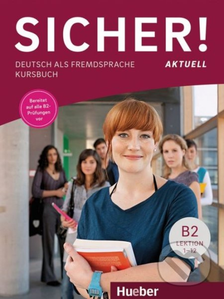 Sicher! aktuell B2 - Kursbuch - Michaela Perlmann-Balme, Susanne Schwalb - kniha z kategorie Jazykové učebnice a slovníky