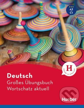 Großes Übungsbuch Deutsch Wortschatz aktuell A2-C1 Hueber Verlag