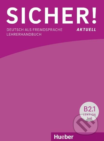 Sicher! aktuell B2 Lehrerhandbuch Hueber Verlag