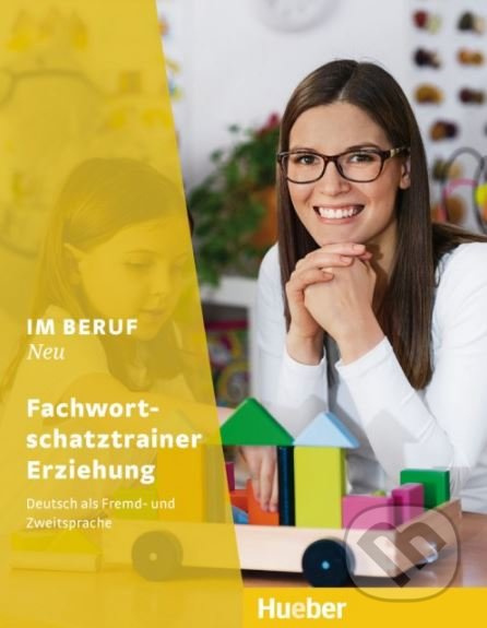 Im Beruf Neu Fachwortschatztrainer Erziehung Hueber Verlag