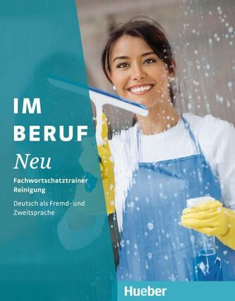 Im Beruf Neu Fachwortschatztrainer Reinigung Hueber Verlag