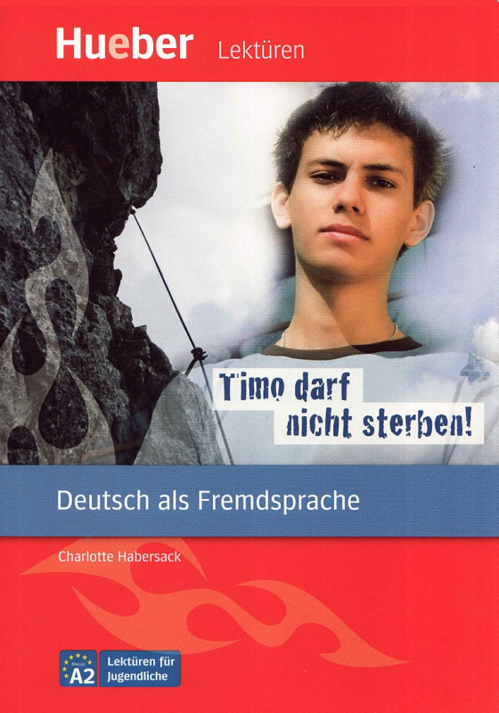 Lektüren für Jugendliche A2: Timo darf nicht sterben!, Leseheft Hueber Verlag