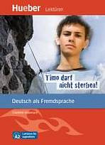 Lektüren für Jugendliche A2: Timo darf nicht sterben!, Leseheft Hueber Verlag