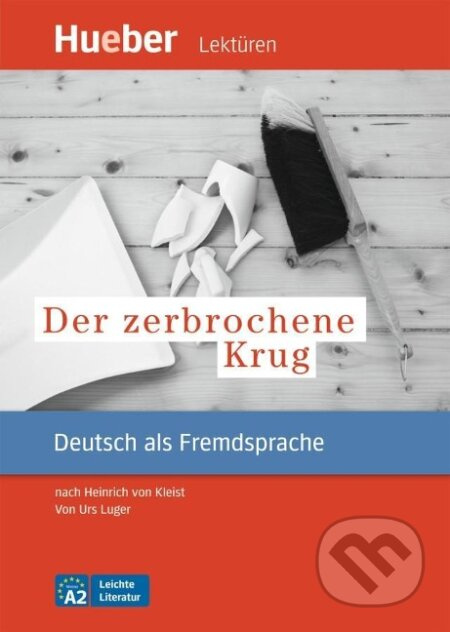 Leichte Literatur A2: Der zebrochene Krug, Leseheft Hueber Verlag